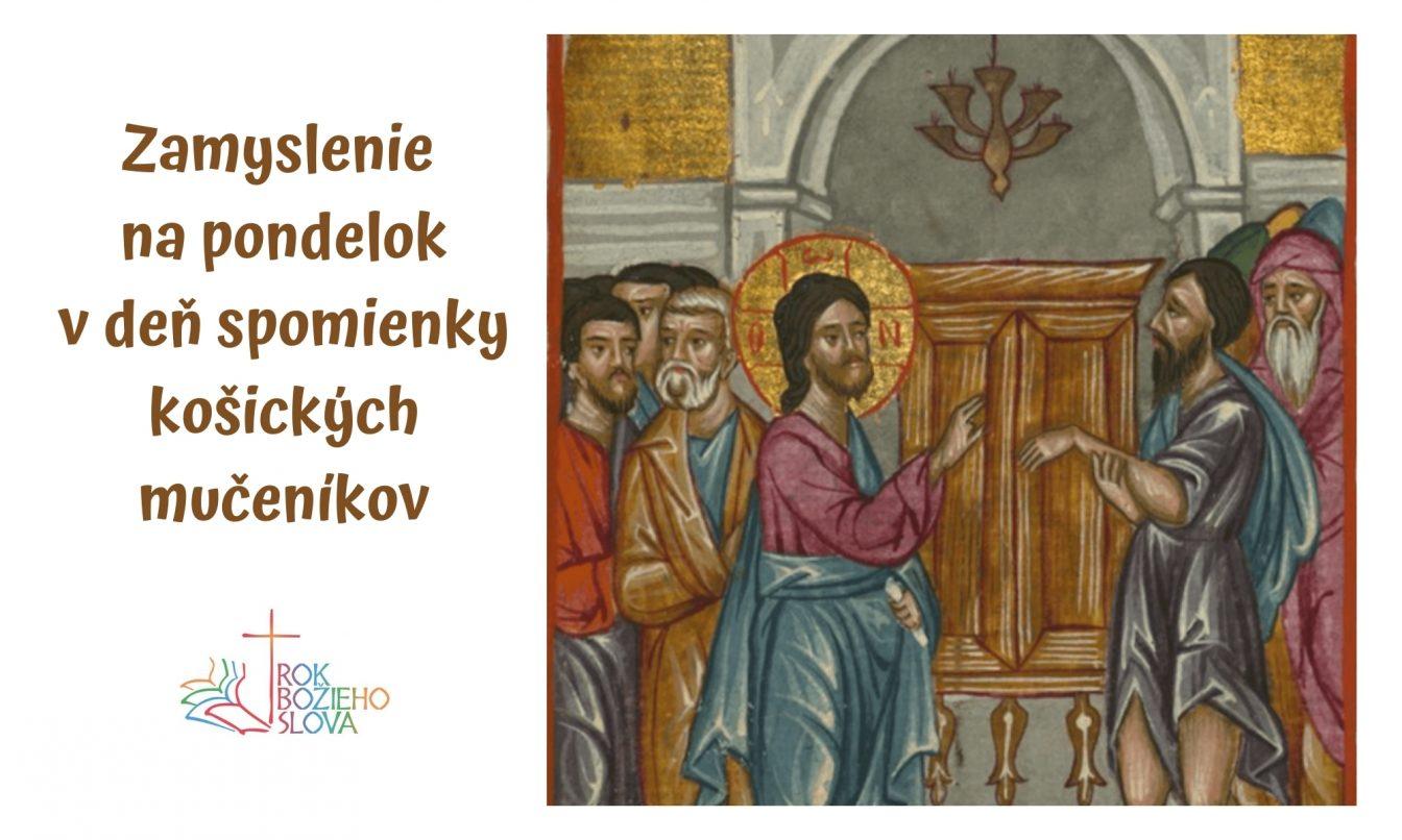 Zamyslenie na pondelok / spomienka svätých Marka Križina, Melichara Grodzieckeho a Štefana Pongrácza, kňazov a mučeníkov