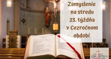 Zamyslenie na stredu 23. týždňa v Cezročnom období