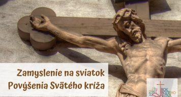 Zamyslenie na sviatok Povýšenia Svätého kríža