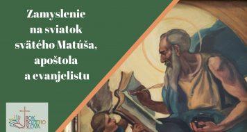 Zamyslenie na sviatok svätého Matúša, apoštola a evanjelistu