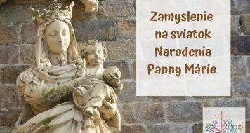 Zamyslenie na sviatok Narodenia Panny Márie