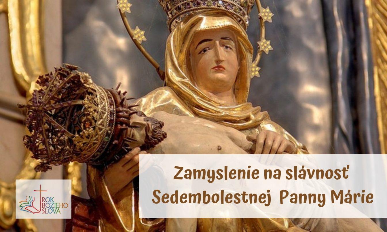 Zamyslenie na slávnosť Sedembolestnej Panny Márie, patrónky Slovenska