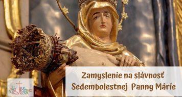 Zamyslenie na slávnosť Sedembolestnej Panny Márie, patrónky Slovenska