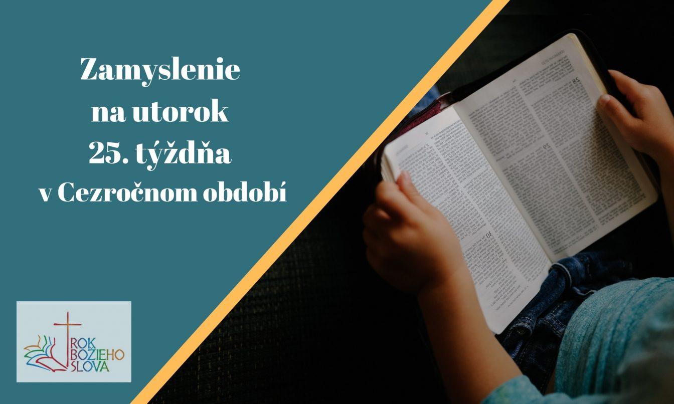 Zamyslenie na utorok 25. týždňa v Cezročnom období
