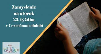 Zamyslenie na utorok 25. týždňa v Cezročnom období