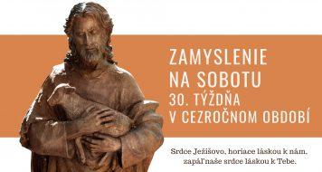 ZAMYSLENIE NA SOBOTU 30. TÝŽDŇA V CEZROČNOM OBDOBÍ