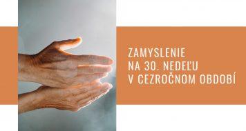 ZAMYSLENIE NA 30. NEDEĽU V CEZROČNOM OBDOBÍ