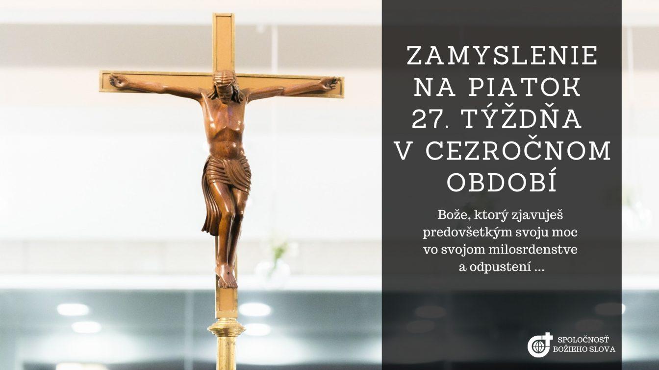 ZAMYSLENIE NA PIATOK 27. TÝŽDŇA V CEZROČNOM OBDOBÍ