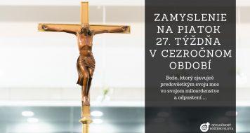 ZAMYSLENIE NA PIATOK 27. TÝŽDŇA V CEZROČNOM OBDOBÍ