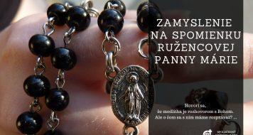 ZAMYSLENIE NA SPOMIENKU RUŽENCOVEJ PANNY MÁRIE