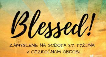ZAMYSLENIE NA SOBOTA 27. TÝŽDŇA V CEZROČNOM OBDOBÍ