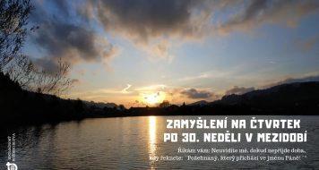 ZAMYŠLENÍ NA ČTVRTEK PO 30. NEDĚLI V MEZIDOBÍ