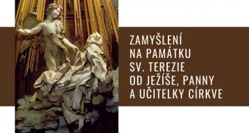 Zamyšlení na památku sv. Terezie od Ježíše, panny a učitelky církve