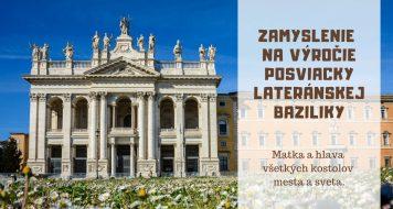 ZAMYSLENIE NA VÝROČIE POSVIACKY LATERÁNSKEJ BAZILIKY