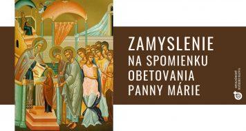ZAMYSLENIE NA SPOMIENKU OBETOVANIA PANNY MÁRIE