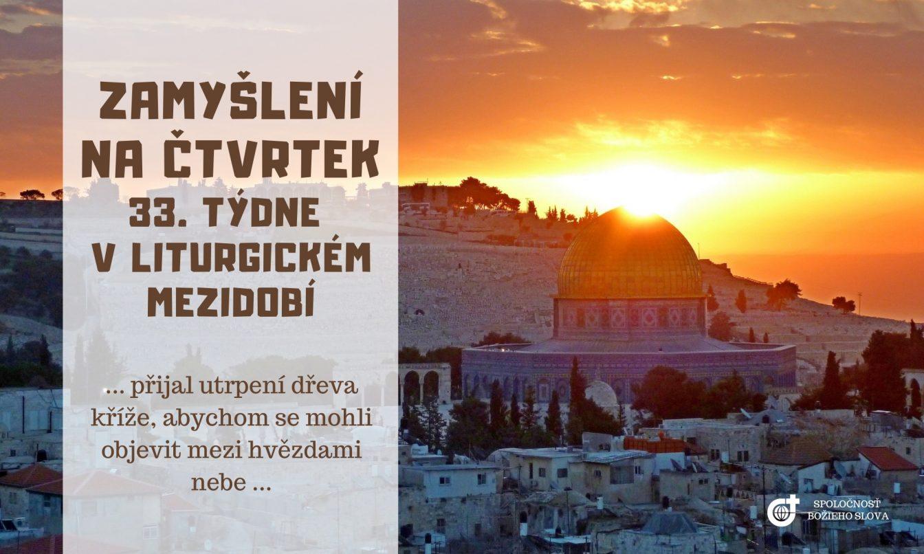 ZAMYŠLENÍ NA ČTVRTEK 33. TÝDNE V LITURGICKÉM MEZIDOBÍ