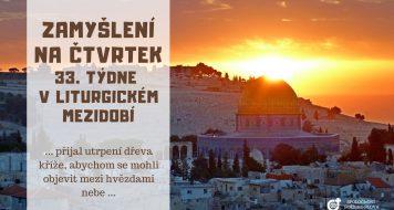 ZAMYŠLENÍ NA ČTVRTEK 33. TÝDNE V LITURGICKÉM MEZIDOBÍ