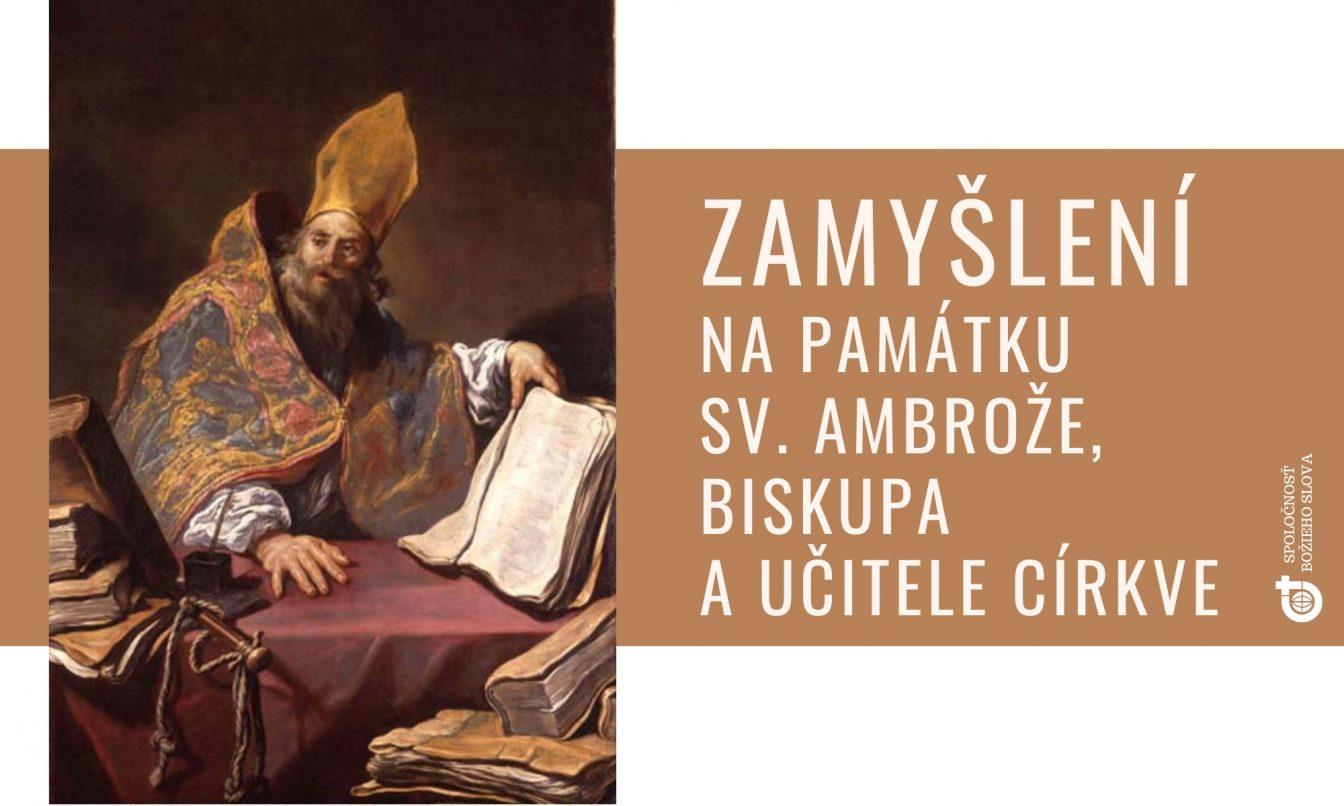 ZAMÝŠLENÍ NA PAMÁTKU SV. AMBROŽE, BISKUPA A UČITELE CÍRKVE