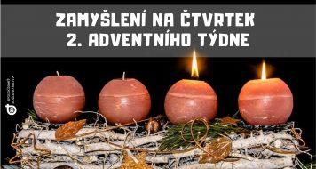 ZAMYŠLENÍ NA ČTVRTEK 2. ADVENTNÍHO TÝDNE