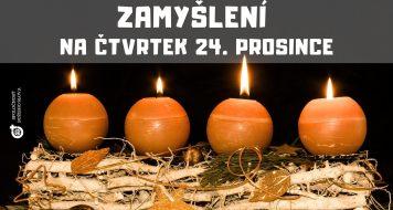 ZAMYŠLENÍ NA ČTVRTEK 24. PROSINCE