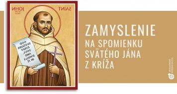 ZAMYSLENIE NA SPOMIENKU SVÄTÉHO JÁNA Z KRÍŽA