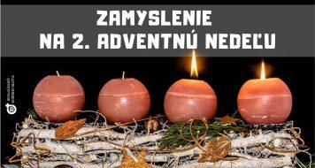 ZAMYSLENIE NA 2. ADVENTNÚ NEDEĽU