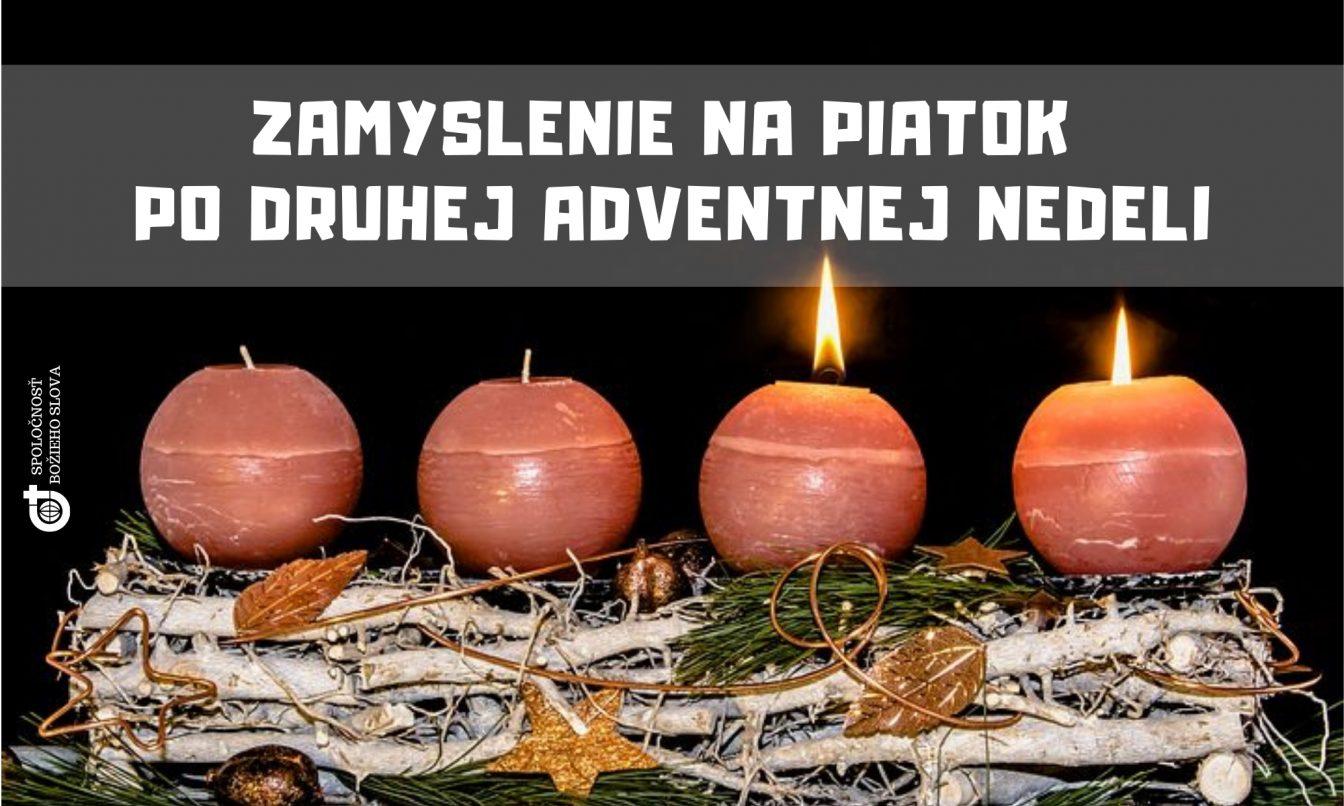 ZAMYSLENIE NA PIATOK PO DRUHEJ ADVENTNEJ NEDELI