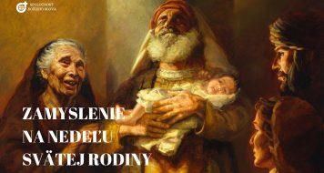 ZAMYSLENIE NA NEDEĽU SVÄTEJ RODINY – JEŽIŠA, MÁRIE A JOZEFA
