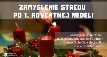 ZAMYSLENIE STREDU PO 1. ADVENTNEJ NEDELI