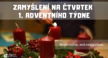 ZAMYŠLENÍ NA ČTVRTEK 1. ADVENTNÍHO TÝDNE