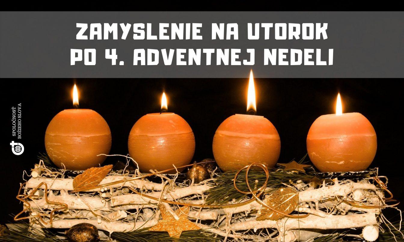 ZAMYSLENIE NA UTOROK PO 4. ADVENTNEJ NEDELI