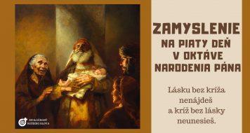 ZAMYSLENIE NA PIATY DEŇ V OKTÁVE NARODENIA PÁNA