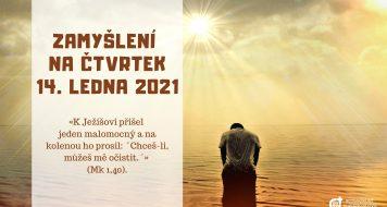 ZAMYŠLENÍ NA ČTVRTEK 14. LEDNA 2021
