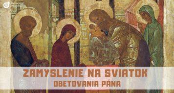 ZAMYSLENIE NA SVIATOK OBETOVANIA PÁNA