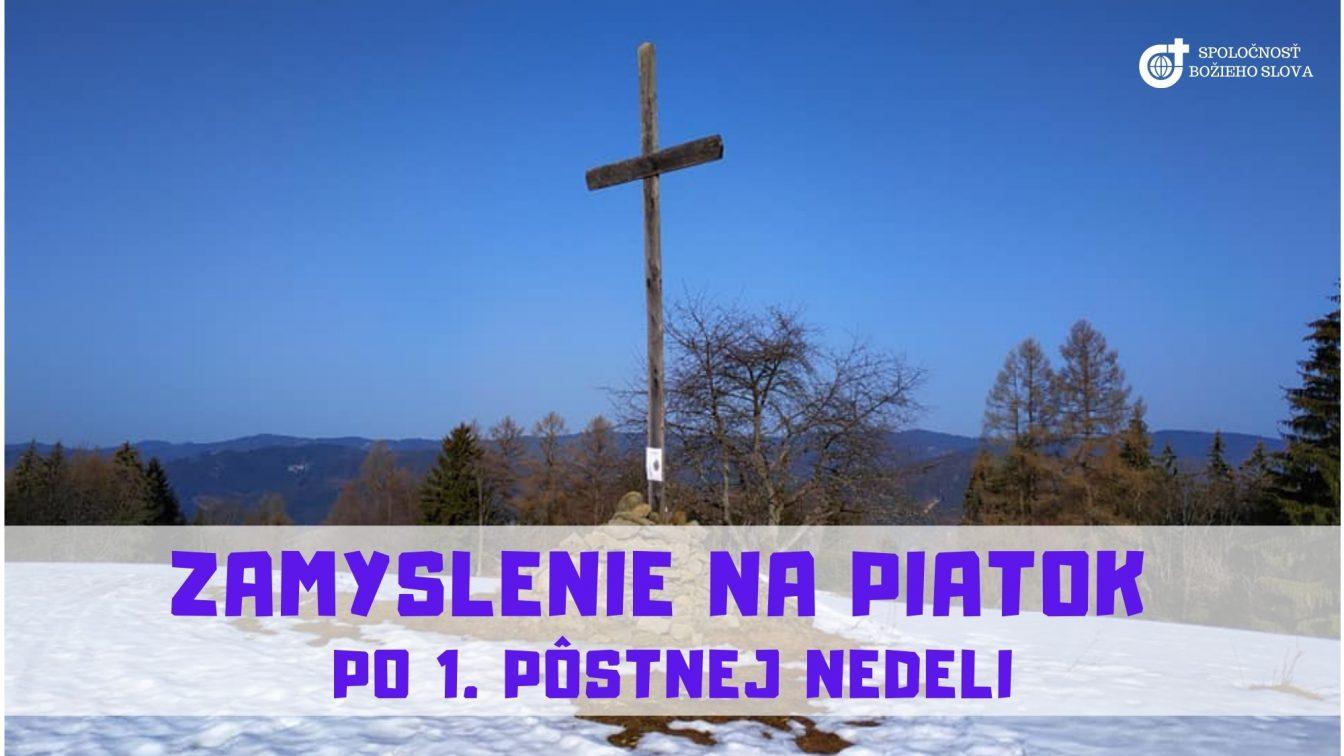 ZAMYSLENIE NA PIATOK PO 1. PÔSTNEJ NEDELI