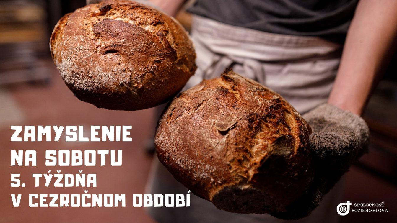 ZAMYSLENIE NA SOBOTU 5. TÝŽDŇA V CEZROČNOM OBDOBÍ