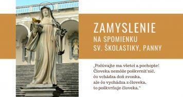 ZAMYSLENIE NA SPOMIENKU SV. ŠKOLASTIKY, PANNY