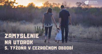ZAMYSLENIE NA UTOROK 5. TÝŽDŇA V CEZROČNOM OBDOBÍ