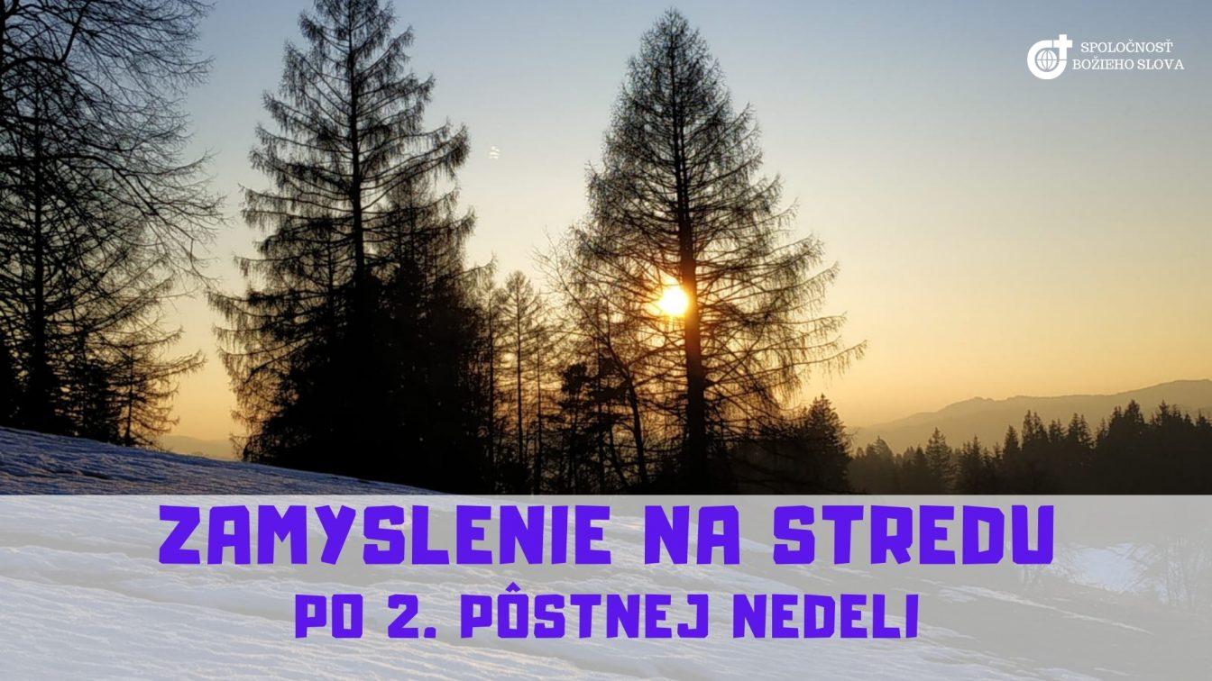 ZAMYSLENIE NA STREDU PO 2. PÔSTNEJ NEDELI