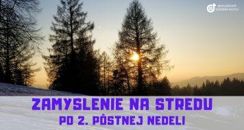 ZAMYSLENIE NA STREDU PO 2. PÔSTNEJ NEDELI