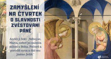 ZAMYŠLENÍ NA ČTVRTEK O SLAVNOSTI ZVĚSTOVÁNÍ PÁNĚ