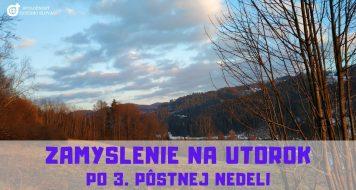 ZAMYSLENIE NA UTOROK PO 3. PÔSTNEJ NEDELI