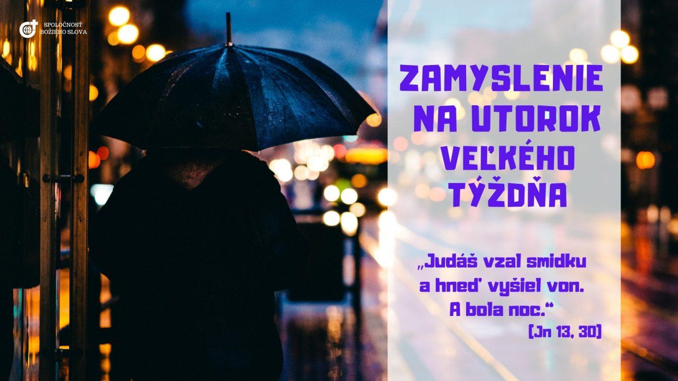 ZAMYSLENIE NA UTOROK VEĽKÉHO TÝŽDŇA