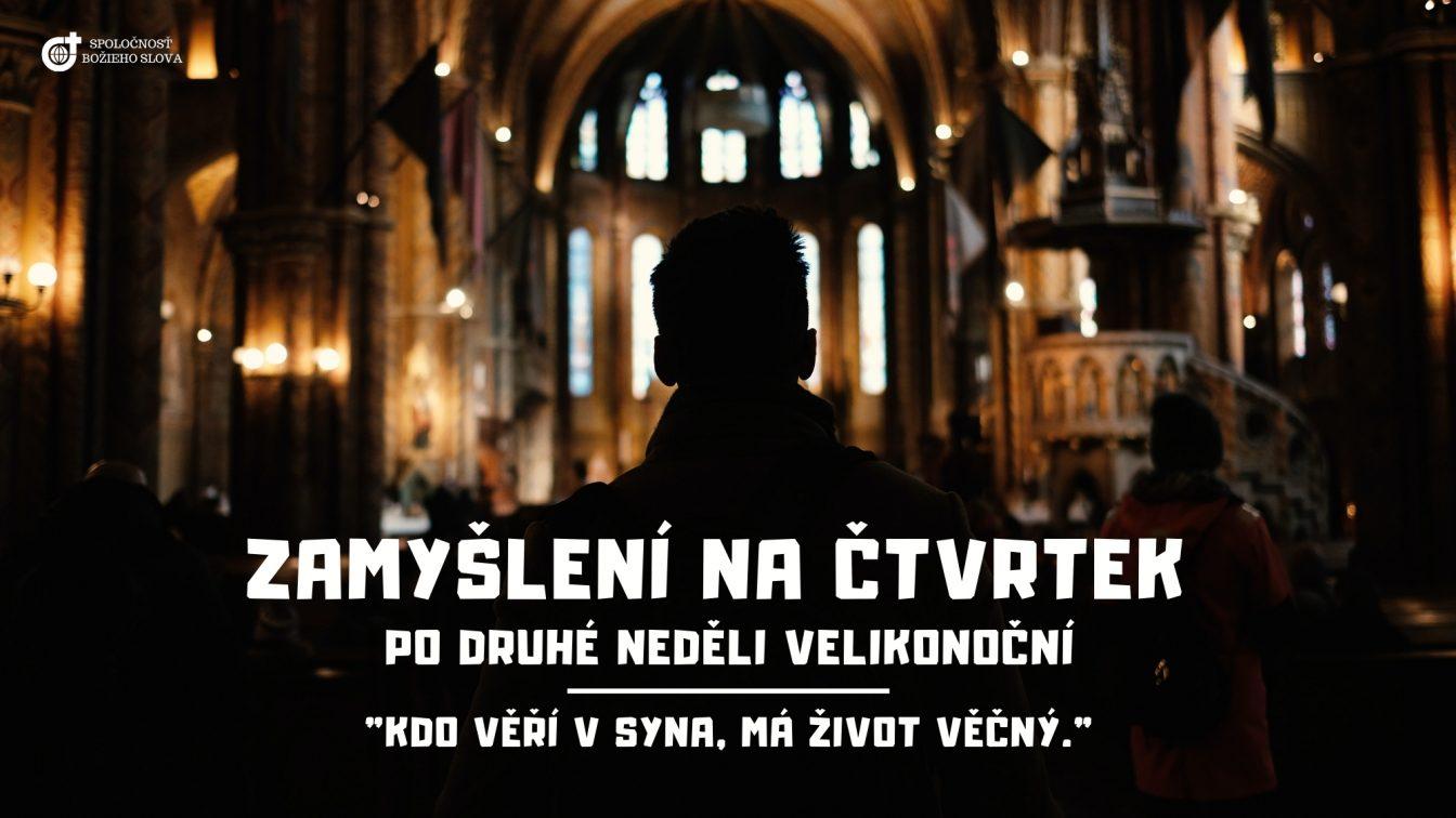 ZAMYŠLENÍ NA ČTVRTEK PO DRUHÉ NEDĚLI VELIKONOČNÍ