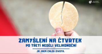 ZAMYŠLENÍ NA ČTVRTEK PO TŘETÍ NEDĚLI VELIKONOČNÍ