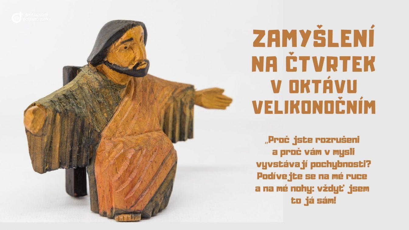 ZAMYŠLENÍ NA ČTVRTEK V OKTÁVU VELIKONOČNÍM