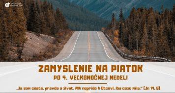 ZAMYSLENIE NA PIATOK PO 4. VEĽKONOČNEJ NEDELI