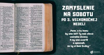 ZAMYSLENIE NA SOBOTU PO 3. VEĽKONOČNEJ NEDELI