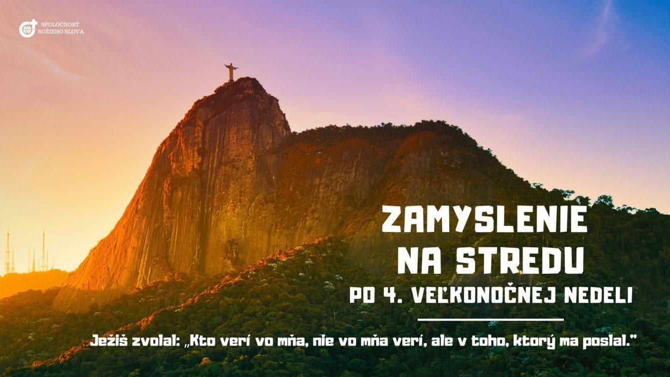 ZAMYSLENIE NA STREDU PO 4. VEĽKONOČNEJ NEDELI