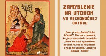 ZAMYSLENIE NA UTOROK VO VEĽKONOČNEJ OKTÁVE